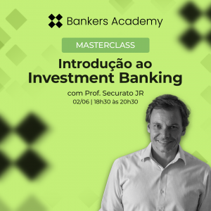 Masterclass: Introdução ao investment Banking