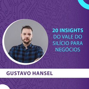 20 Insights do Vale do Silício para negócios